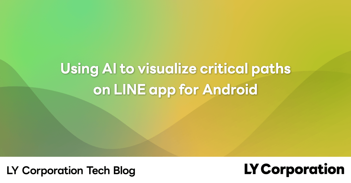Using AI to visualize critical paths on LINE app for Android