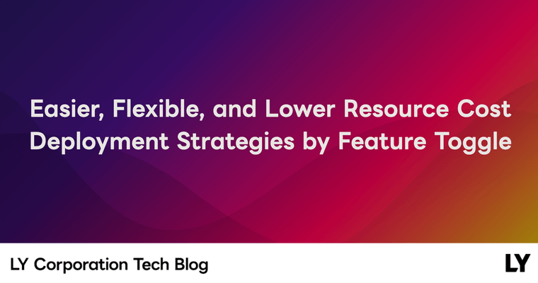 Easier, Flexible, and Lower Resource Cost Deployment Strategies by Feature Toggle