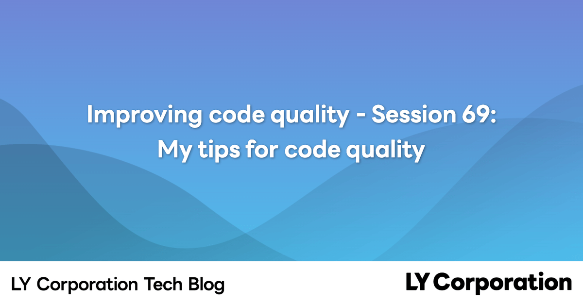 Improving code quality - Session 69: My tips for code quality