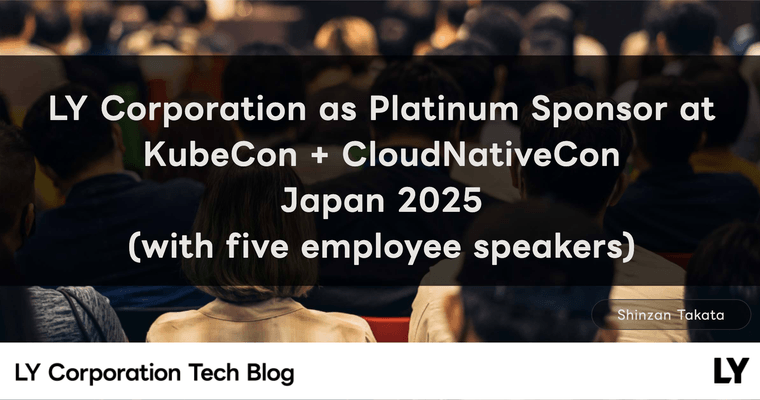 LY Corporation as Platinum Sponsor at KubeCon + CloudNativeCon Japan 2025 (with five employee speakers)