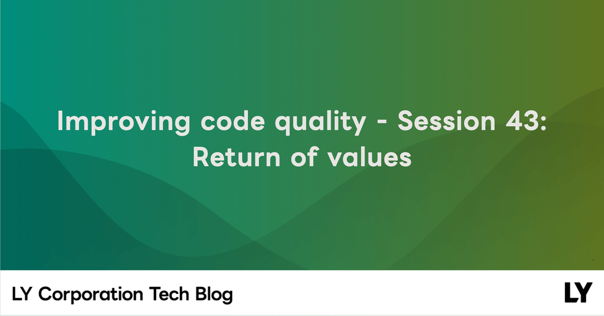 Improving code quality - Session 43: Return of values