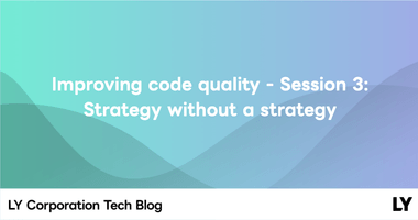 Improving code quality - Session 3: Strategy without a strategy