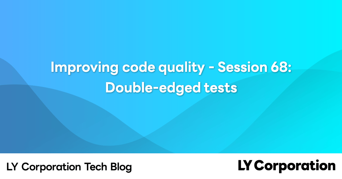 Improving code quality - Session 68: Double-edged tests