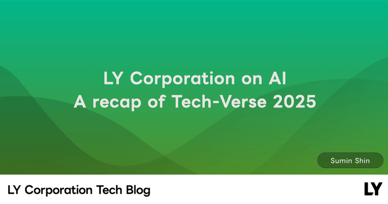 LY Corporation on AI, a recap of Tech-Verse 2025
