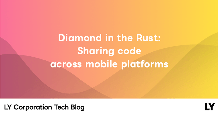 Diamond in the Rust: Sharing code across mobile platforms